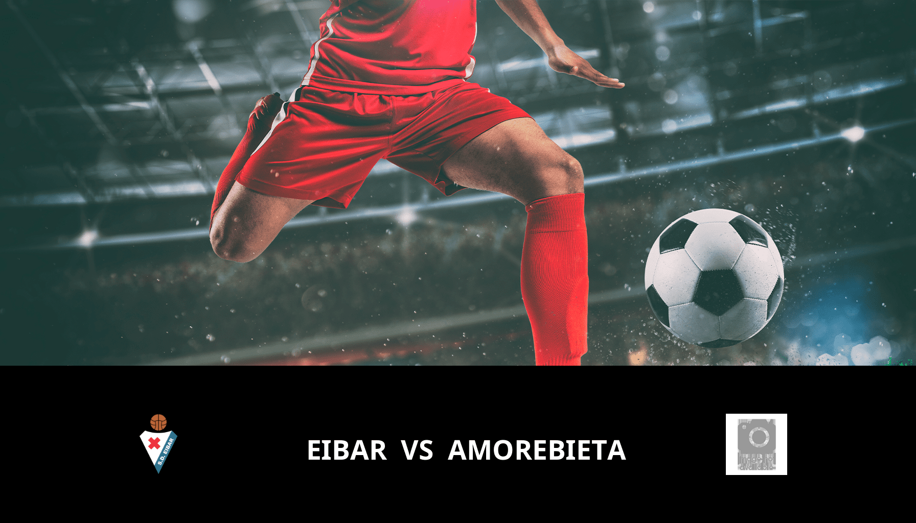 Pronostic Eibar VS Amorebieta du 05/05/2024 Analyse de la rencontre